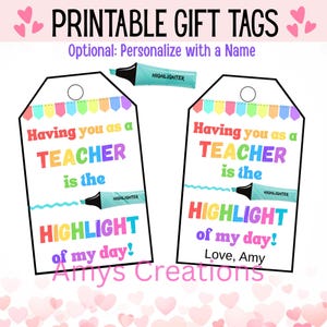Puede incluir: Etiquetas de regalo imprimibles con el texto "Having you as a TEACHER is the HIGHLIGHT of my day!" en letras coloridas. Las etiquetas tienen un gráfico de resaltador y están diseñadas para ser personalizadas. El texto "Amys Creations" está en la parte inferior.