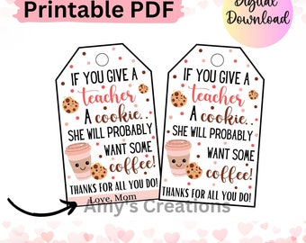 If You Give a Teacher A Cookie Gift Tag - Teacher Appreciation - Instant Download PDF