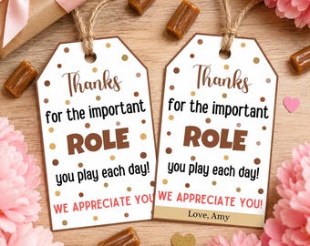May include: Two white rectangular gift tags with brown twine loops, featuring brown and gold polka dots. The text reads: Thanks for the important ROLE you play each day! WE APPRECIATE YOU! One tag includes the additional text: Love, Amy.