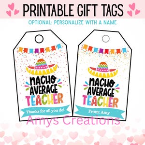 Nacho Average Teacher Gift Tags - Teacher Appreciation (Digital Download)
