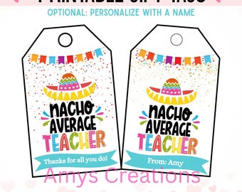 Nacho Average Teacher Gift Tags - Teacher Appreciation (Digital Download)