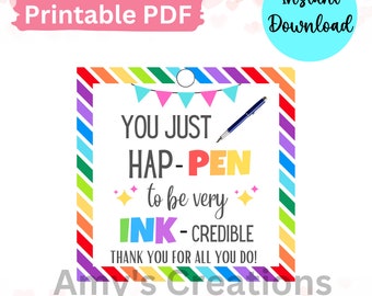 Printable You Just Hap-Pen To be Very Ink-Credible Thank You Gift Tags - Teacher Appreciation, Thank You for All You Do - Instant Download