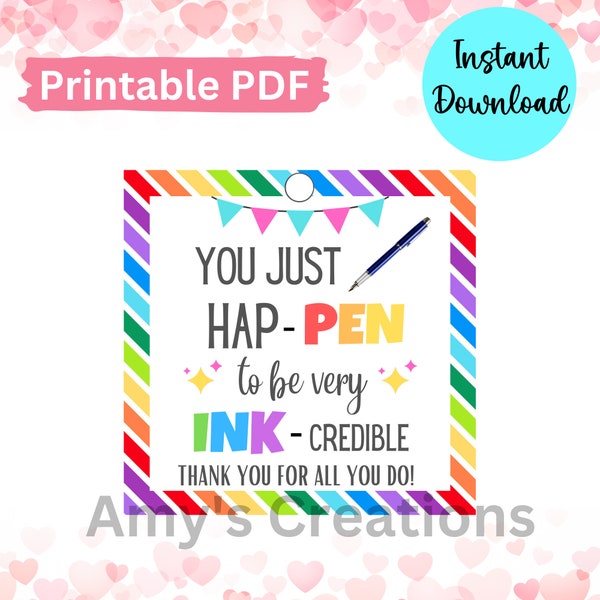 Printable You Just Hap-Pen To be Very Ink-Credible Thank You Gift Tags - Teacher Appreciation, Thank You for All You Do - Instant Download