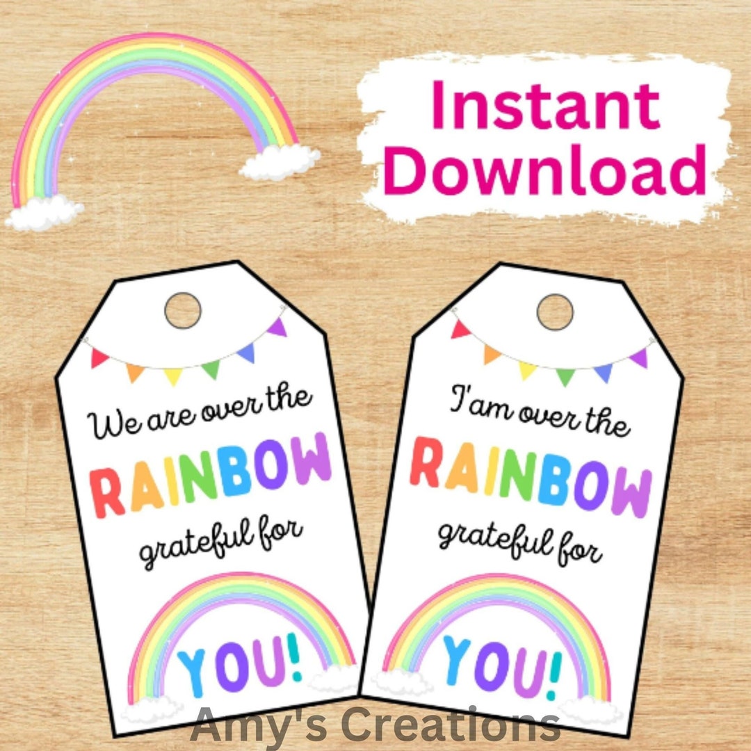 Printable We Are Over the Rainbow Grateful for You Thank You Gift Tag