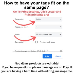 May include: An instructional graphic showing print settings with the text: How to have your tags fit on the same page? Go To Print Settings, Click Letter and fit in printable are! Paper size Letter, Pages per sheet 1, Scale Fit to printable area.