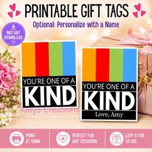 May include: Two rectangular printable gift tags featuring vertical orange, red, green, and blue stripes above a black section with the white text YOU'RE ONE OF A KIND. One tag includes the additional white text Love, Amy at the bottom.