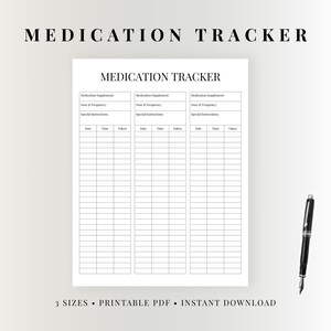 May include: A white printable medication tracker titled "MEDICATION TRACKER". It features sections for medication details, dosage, and instructions. A black pen is positioned on the right. The text "3 SIZES • PRINTABLE PDF • INSTANT DOWNLOAD" is at the bottom of the page.