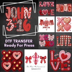 May include: A collection of Valentine's Day-themed DTF (Direct to Film) transfers. Designs include the text "JOHN 3:16", "LOVE", "XO", hearts, bows, and a cross. The transfers are ready for press.