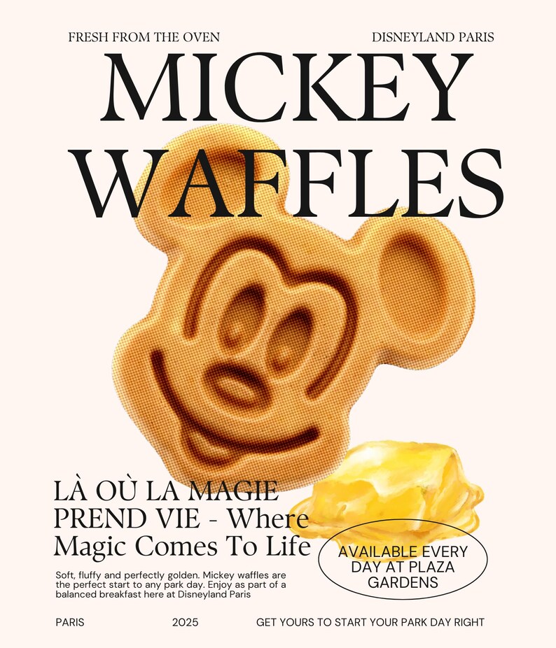 May include: An advertisement for Mickey Waffles at Disneyland Paris. The image features a golden Mickey Mouse-shaped waffle with a piece of syrup. Text includes "Fresh from the Oven," "Mickey Waffles," and "Available Every Day at Plaza Gardens."