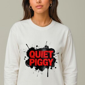 Quiet Piggy Long Sleeve Shirt, Grunge Ink Splatter Graphic Tee, Distressed Statement Top