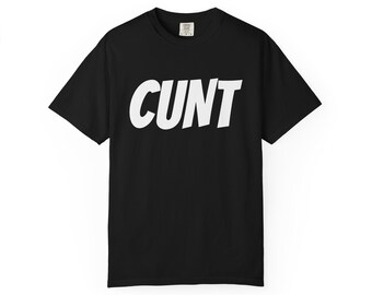 Camiseta unisex con estampado gráfico "Cunt": humor ofensivo, camiseta para despedida de soltero.