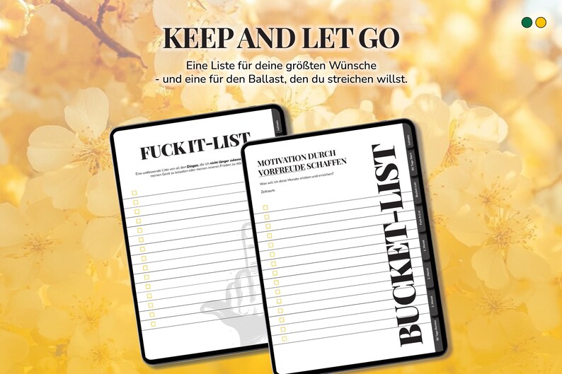 Pu&ograve; includere: Due tablet digitali con il testo "KEEP AND LET GO", "FUCK IT-LIST" e "BUCKET-LIST" su uno sfondo floreale giallo. I tablet hanno pagine a righe per fare elenchi. L'immagine promuove la definizione di obiettivi e l'auto-riflessione.