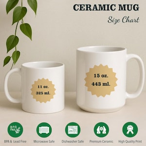 May include: Two white ceramic mugs of different sizes are displayed. The smaller mug has an 11 oz. capacity, while the larger mug holds 15 oz. Both mugs have a gold starburst sticker indicating the size in ounces and milliliters. The text "CERAMIC MUG Size Chart" is at the top.