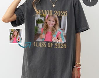 Personalised Senior 2026 Shirt, Custom Photo Comfort Colors Senior Shirt, Class of 2026 Shirt, Graduation Tee, Senior Gift, Proud Senior Tee