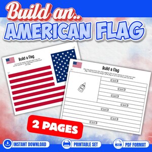 May include: A two-page printable activity set titled Build an American Flag. The first page shows a completed flag with red and white stripes and a blue field with stars. The second page features a template with glue icons for assembly.