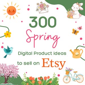 Pode incluir: Gráfico colorido com o texto "300 ideias de produtos digitais de primavera para vender na Etsy". A imagem apresenta ilustrações primaveris, incluindo um sol, flores, um pássaro, um coelho, borboletas, um regador e uma bicicleta.