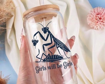 Las chicas serán chicas Lata de vidrio Divertida mantis religiosa Taza de café helado Regalo sarcástico para ella