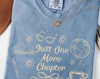 Just One More Chapter Shirt, Book Lover Shirt, Books and Coffee Shirt, Floral Bookish Shirt, Book Club Shirt, Reader Shirt, Comfort Colors®