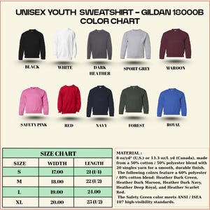 May include: Color chart for Unisex Youth Sweatshirts. The chart displays sweatshirts in various colors, including black, white, dark heather, sport grey, maroon, safety pink, red, navy, forest, and royal. A size chart and material details are also included.