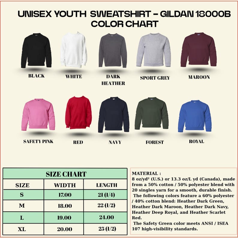 May include: Color chart for Unisex Youth Sweatshirts. The chart displays sweatshirts in various colors, including black, white, dark heather, sport grey, maroon, safety pink, red, navy, forest, and royal. A size chart and material details are also included.