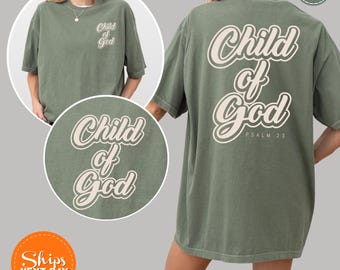 Child of God Shirt, Christian Faith Tee, Religious Shirt, Inspirational Gift, Worship Shirt, Cozy Spiritual Tee, Faith Believer Gift Idea