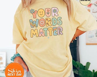 Your Words Matter Shirt, Speech Therapy Shirt, Pathologist Shirt, SLP Gift, Speech Pathology Appreciation, Graduation Shirt for Therapists