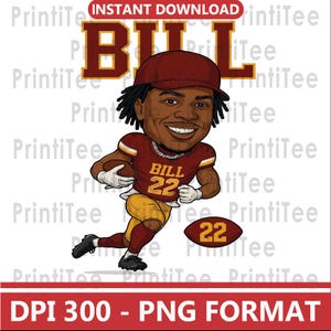 May include: A cartoon illustration of a football player in a maroon and gold uniform, holding a football. The image includes the word "BILL" in large letters and the number "22". The text "INSTANT DOWNLOAD" and "DPI 300 - PNG FORMAT" are also present.