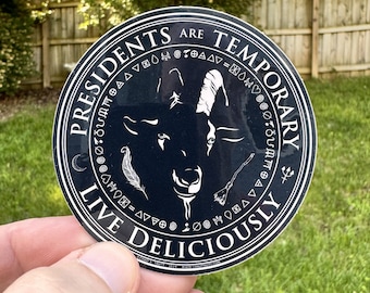 Los presidentes son temporales: viva deliciosamente