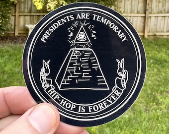 Los presidentes son temporales - El hip-hop es para siempre - Illuminati
