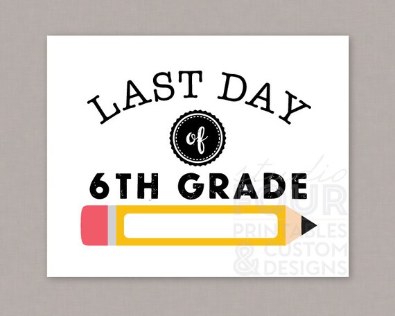 PRINTABLE Last Day of School Sign 6th Grade PDF Digital - Etsy