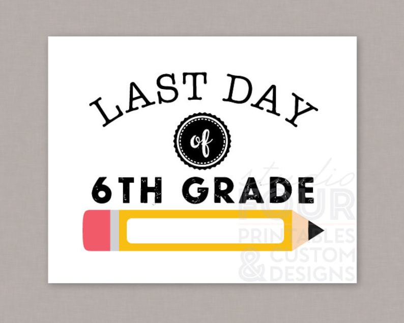 PRINTABLE Last Day of School Sign 6th Grade PDF Digital - Etsy