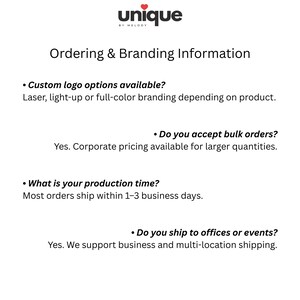 May include: A white informational graphic with black text titled Ordering & Branding Information. It lists custom logo options including laser, light-up, or full-color branding, bulk order availability, production times, and shipping to offices or events.