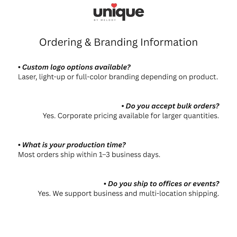 May include: A white informational graphic with black text titled Ordering & Branding Information. It lists custom logo options including laser, light-up, or full-color branding, bulk order availability, production times, and shipping to offices or events.