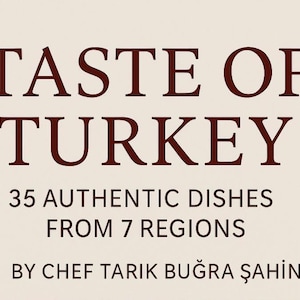 Puede incluir: Portada de libro con el título "TASTE OF TURKEY" en letras rojo oscuro. Debajo, se lee "35 AUTHENTIC DISHES FROM 7 REGIONS" y "BY CHEF TARIK BUĞRA ŞAHİN" sobre un fondo crema.