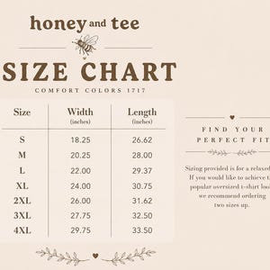 May include: A size chart for Comfort Colors 1717 by honey and tee. The chart lists sizes S through 4XL with corresponding width and length measurements in inches. It includes a bee graphic, text headers, and a note about achieving an oversized look.