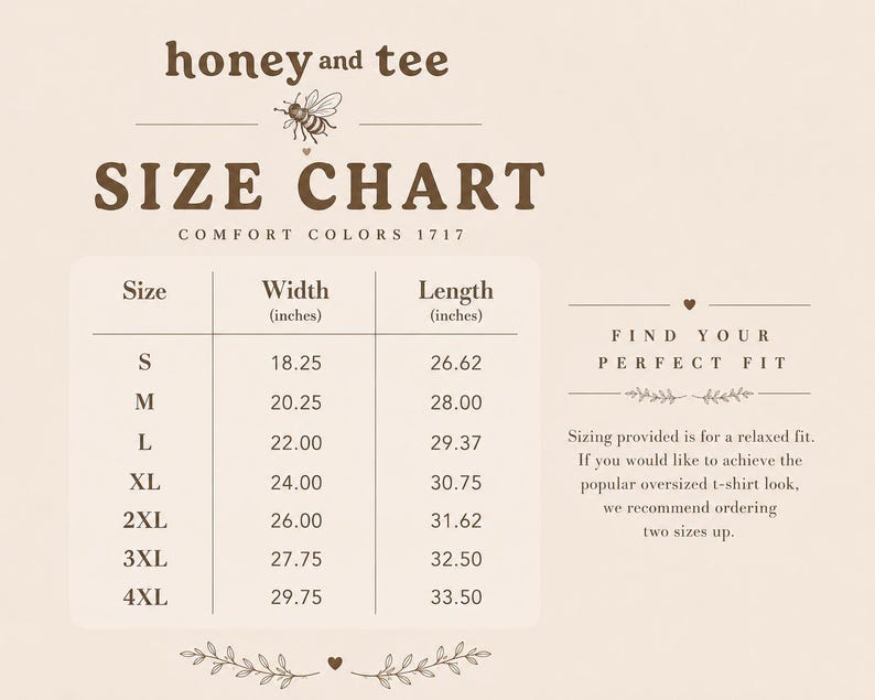 May include: A size chart for Comfort Colors 1717 by honey and tee. The chart lists sizes S through 4XL with corresponding width and length measurements in inches. It includes a bee graphic, text headers, and a note about achieving an oversized look.