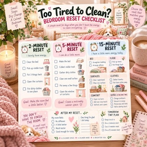 May include: A bedroom reset checklist titled Too Tired to Clean? featuring three columns for 2-minute, 5-minute, and 15-minute cleaning tasks, with checkboxes, illustrations of household items, and sections for daily goals and reflections.
