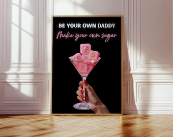 Be Your Own Sugar Daddy Feminist Poster, Empowering Female Wall Art Print, Confident Quotes, Feminine Decor, Retro Feminine Artwork