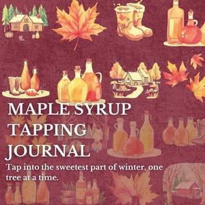 Maple Syrup Tapping Journal: Sap Collection Log & Syrup Making Tracker (Printable PDF)