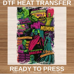 May include: A colorful DTF heat transfer featuring classic Universal Monsters. The design includes images of the Creature from the Black Lagoon, Frankenstein, Dracula, and the Mummy, with text like "Monster" and "Ready to Press."