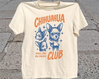 Retro Chihuahua Club T-Shirt: Small Dog Big Energy Graphic Tee