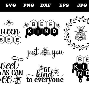 May include: Black and white bee-themed graphic designs. Includes text that says "Queen Bee", "Bee Kind", "Sweet as Can Bee", and "Be Kind to Everyone". Also features bee and honeycomb illustrations.