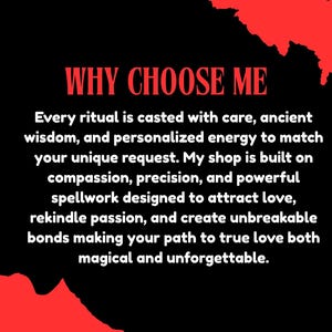 May include: A black graphic with red accents featuring the text WHY CHOOSE ME followed by a paragraph stating that every ritual is casted with care, ancient wisdom, and personalised energy to match your unique request, focusing on spellwork.