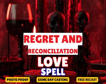 Regret and Reconciliation Love Spell, Reconciliation Spell, Regret Spell, Return To Me Spell, Love Restoration, Same Day Casting
