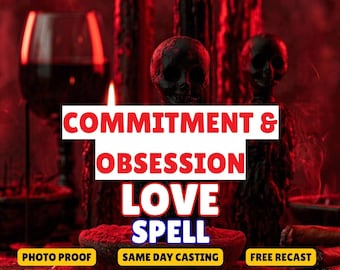 Commitment and Obsession Love Spell, Make Him Commit, Make Him Obsessed, Stubborn Target, Love Binding Spell, Same Day Casting