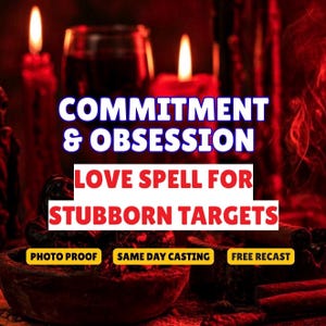 Commitment And Obsession Love Spell For Stubborn Targets, Love Binding Spell, Devotion Spell, Emotional Attachment, Deep Loyalty