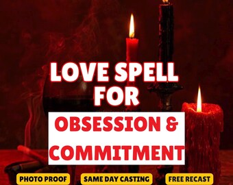 Love Spell For Obsession And Commitment, Stubborn Target, Obsessive Binding, Commitment Spell, Devotion Spell, Same Day Casting