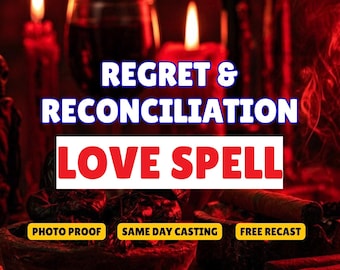 Regret and Reconciliation Love Spell, Return To Me Spell, Bring Back Ex, Relationship Repair, Restore Connection, Same Day Casting