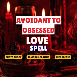 Avoidant To Obsessed Love Spell, Obsessed Love Spell, Obsessive Binding, Make Him Obsessed, Stubborn Target, Same Day Casting