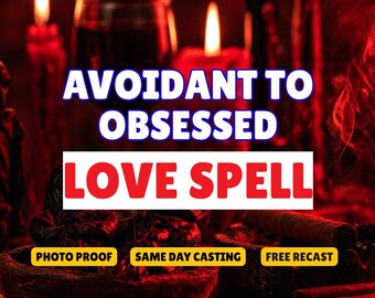 Avoidant to Obsessed Love Spell, Obsession Spell, Make Him Obsessed, Stubborn Target, Love Binding Spell, Same Day Casting